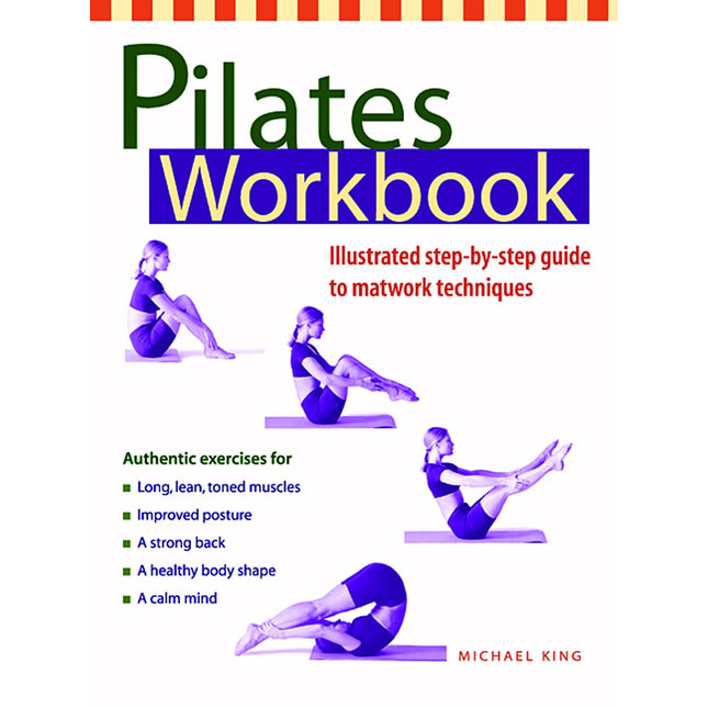 Pilates Workbook: Illustrated Step-By-Step Guide to Matwork Techniques