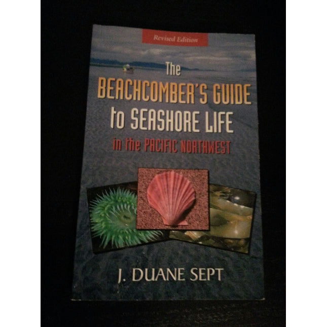 The Beachcomber's Guide to Seashore Life in the Pacific Northwest
