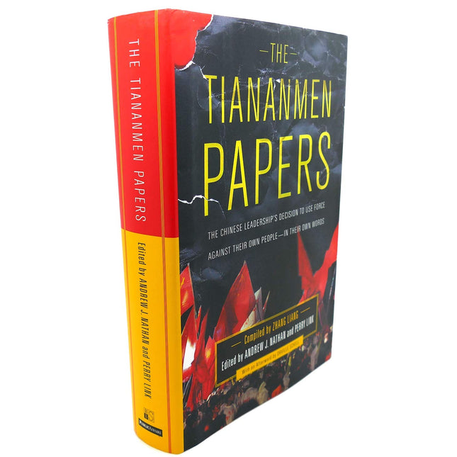 The Tiananmen Papers : The Chinese Leadership's Decision to Use Force Against Their Own People - In Their Own Words