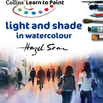 Light and Shade in Watercolour (Collins Learn to Paint)