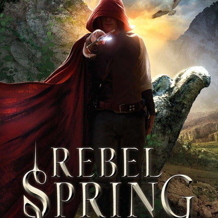 Rebel Spring: A Falling Kingdoms Novel