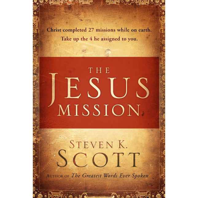 The Jesus Mission: Christ completed 27 missions while on earth. Take up the 4 he assigned to you.