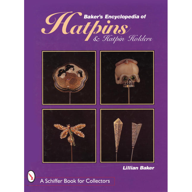 Baker's Encyclopedia of Hatpins and Hatpin Holders