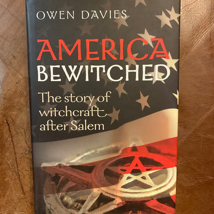 America Bewitched: The Story of Witchcraft After Salem