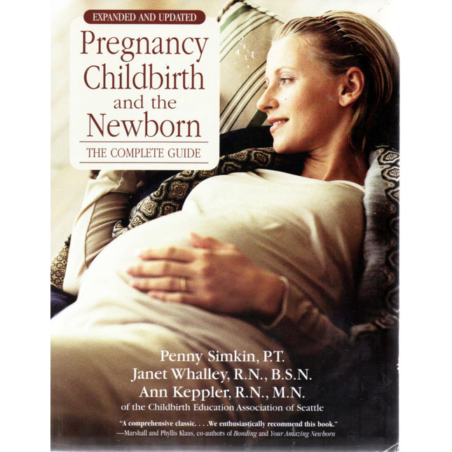 Pregnancy Childbirth and the Newborn: The Complete Guide