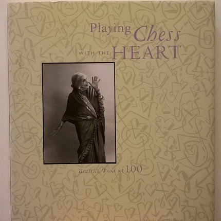 Playing Chess With the Heart: Beatrice Wood at 100
