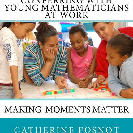 Conferring with Young Mathematicians at Work