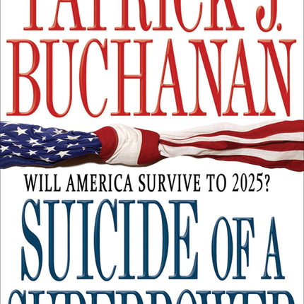 Suicide of a Superpower: Will America Survive to 2025?