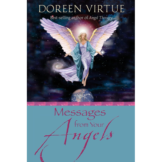Messages from Your Angels: What Your Angels Want You to Know