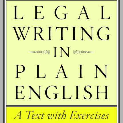 Legal Writing in Plain English, Second Edition: A Text with Exercises (Chicago Guides to Writing, Editing, and Publishing)