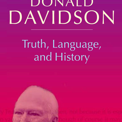 Truth, Language, and History (Philosophical Essays)