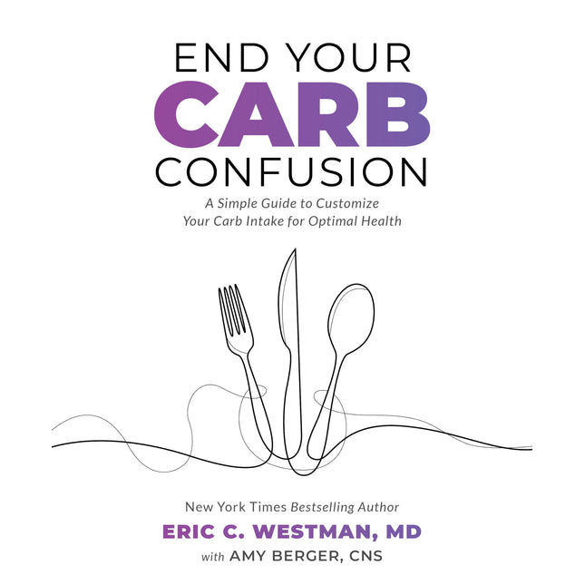 End Your Carb Confusion: A Simple Guide to Customize Your Carb Intake for Optimal Health