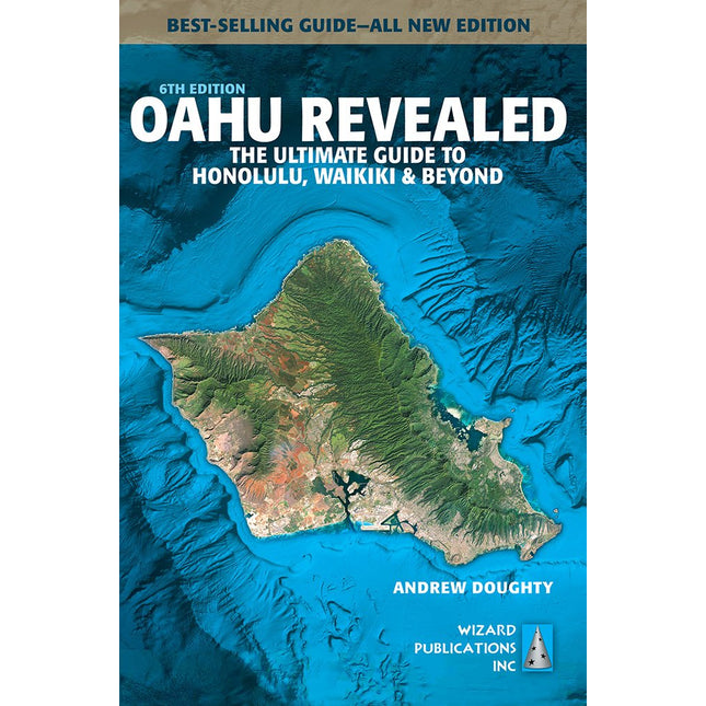 Oahu Revealed: The Ultimate Guide to Honolulu, Waikiki & Beyond