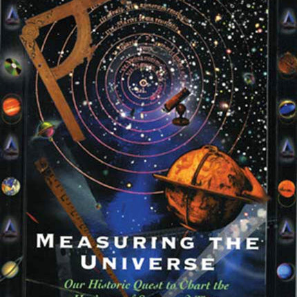 Measuring the Universe: Our Historic Quest to Chart the horizons of Space and Time