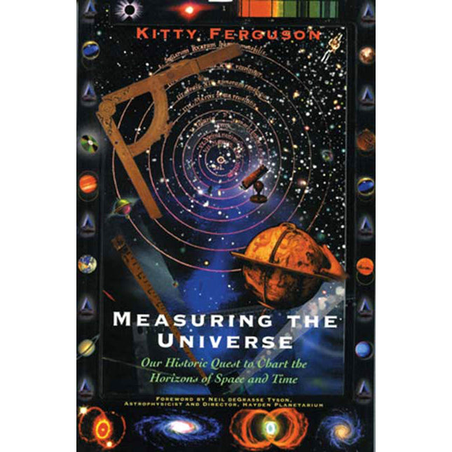 Measuring the Universe: Our Historic Quest to Chart the horizons of Space and Time