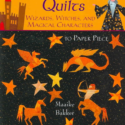 Spellbinding Quilts: Wizards, Witches, and Magical Characters