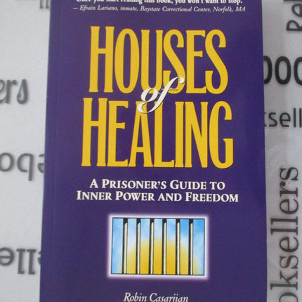 Houses Of Healing: A Prioner' Guide to Inner Power and Freedom