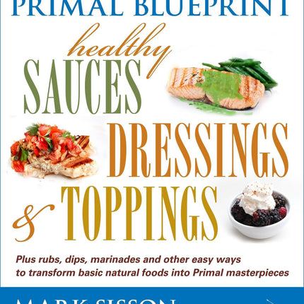 Primal Blueprint Healthy Sauces, Dressings and Toppings