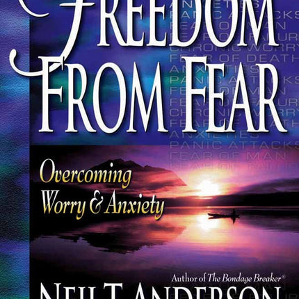 Freedom from Fear: Overcoming Worry and Anxiety