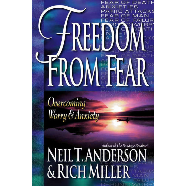 Freedom from Fear: Overcoming Worry and Anxiety