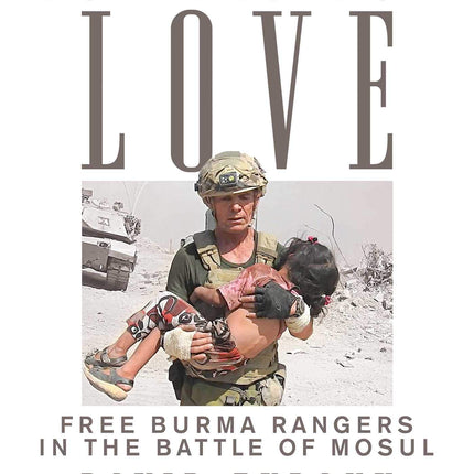 Do This for Love: Free Burma Rangers in the Battle of Mosul