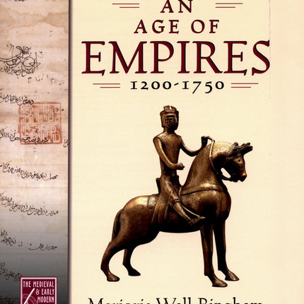 An Age of Empires, 1200-1750 (The Medieval and Early Modern World)