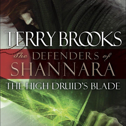 The High Druid's Blade: The Defenders of Shannara
