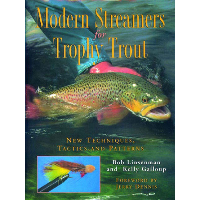 Modern Streamers for Trophy Trout: New Techniques, Tactics, and Patterns