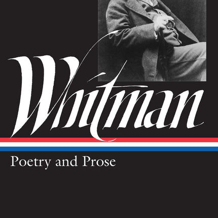 Walt Whitman: Poetry and Prose (Library of America)