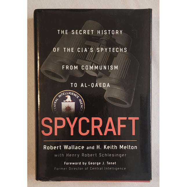 Spycraft: The Secret History of the CIA's Spytechs, from Communism to al-Qaeda