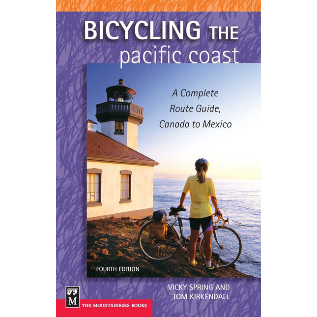 Bicycling The Pacific Coast: A Complete Route Guide, Canada to Mexico, 4th Edition
