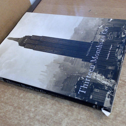 Thirteen Months to Go: The Creation of the Empire State Building