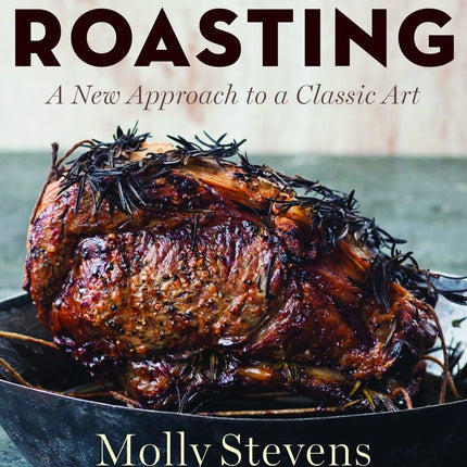 All About Roasting: A New Approach to a Classic Art
