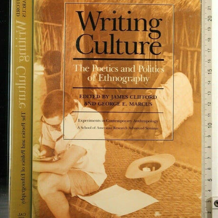 Writing Culture: The Poetics and Politics of Ethnography