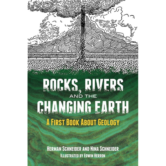 Rocks, Rivers and the Changing Earth: A First Book About Geology