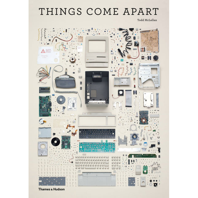 Things Come Apart: A Teardown Manual for Modern Living