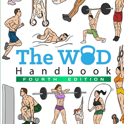 The WOD Handbook - 4th Edition: Over 300 pages of beautifully illustrated WOD's