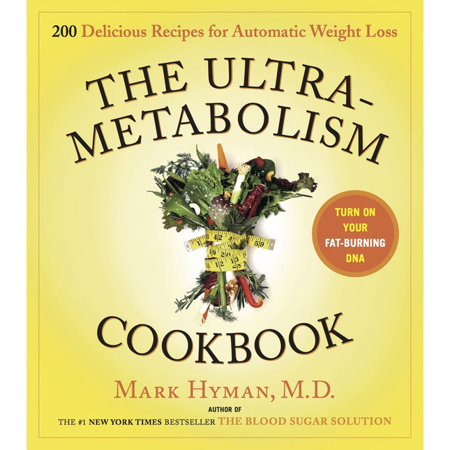 The UltraMetabolism Cookbook: 200 Delicious Recipes that Will Turn on Your Fat-Burning DNA