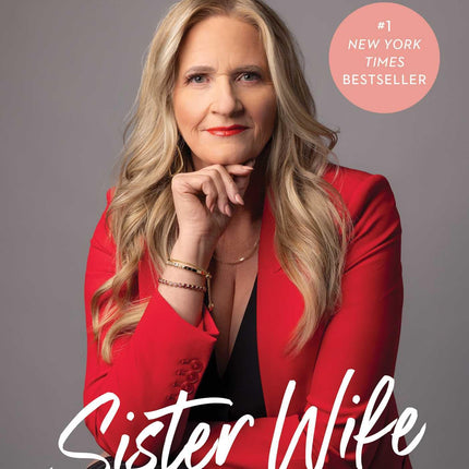 Sister Wife: A Memoir of Faith, Family, and Finding Freedom