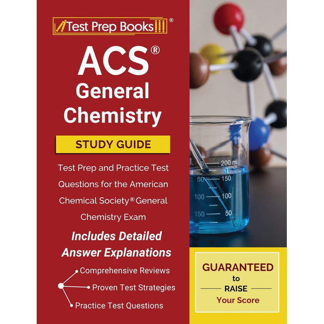 ACS General Chemistry Study Guide: Test Prep and Practice Test Questions for the American Chemical Society General Chemistry Exam [Includes Detailed Answer Explanations]