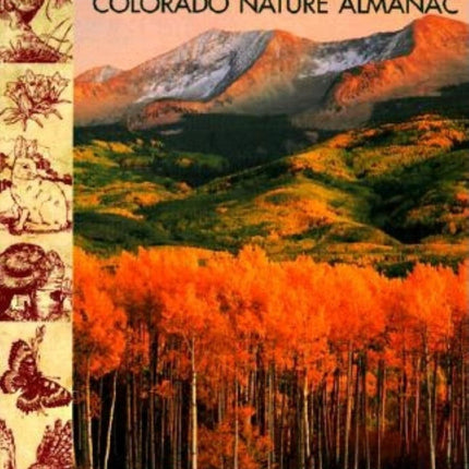 Colorado Nature Almanac: A Month-By-Month Guide to Wildlife and Wild Places
