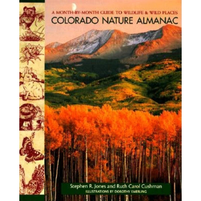 Colorado Nature Almanac: A Month-By-Month Guide to Wildlife and Wild Places