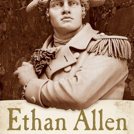 Ethan Allen: His Life and Times