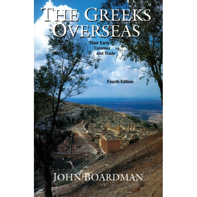The Greeks Overseas: The Early Colonies and Trade