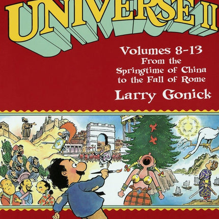 The Cartoon History of the Universe II, Volumes 8-13: From the Springtime of China to the Fall of Rome