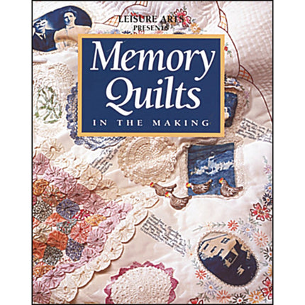 Leisure Arts Memory Quilts in The Making