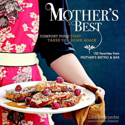 Mother's Best: Comfort Food That Takes You Home Again