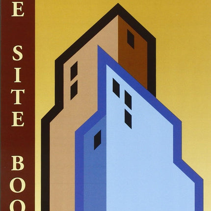 The Site Book : A Field Guide to Commercial Real Estate Evaluation (Mesa Professional Development Series)
