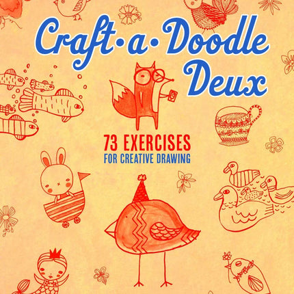 Craft-a-Doodle Deux: 73 Exercises for Creative Drawing
