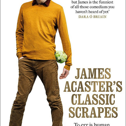 James Acaster's Classic Scrapes